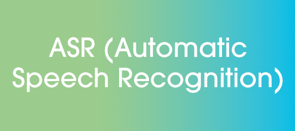 Définition ASR (Automatic Speech Recognition)