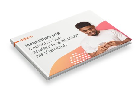 Livre Blanc Marketing B2B : 5 astuces pour générer plus de leads par téléphone