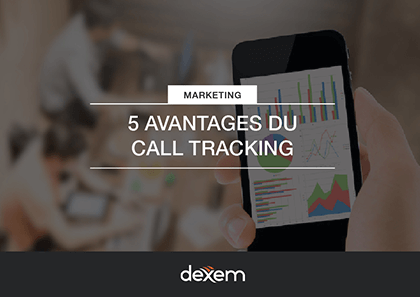 5 avantages du Call Tracking