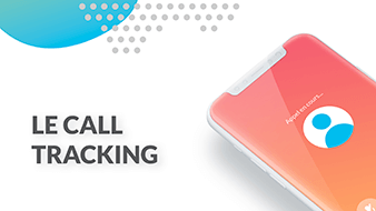 Le Call Tracking, solution marketing de suivi des appels