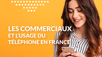 Les commerciaux et l'usage du téléphone en France