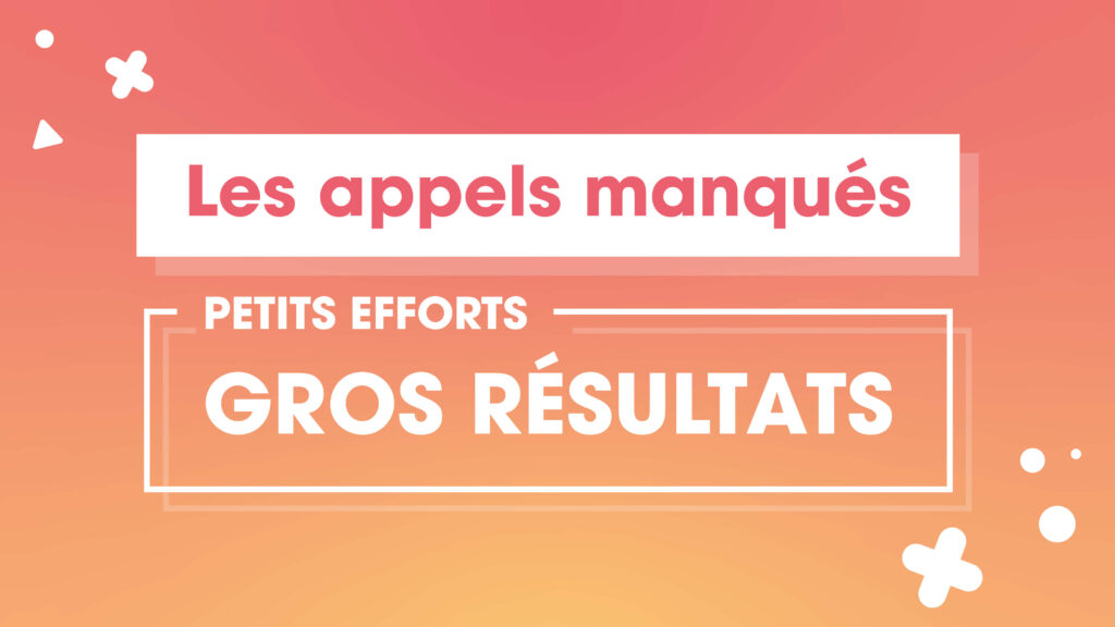 Infographie Réduire vos appels manqués : petits efforts, gros résultats !